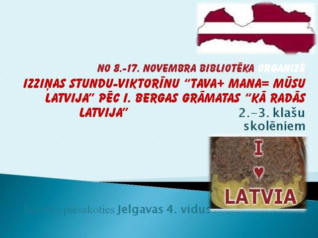 Tava + Mana= Mūsu Latvija